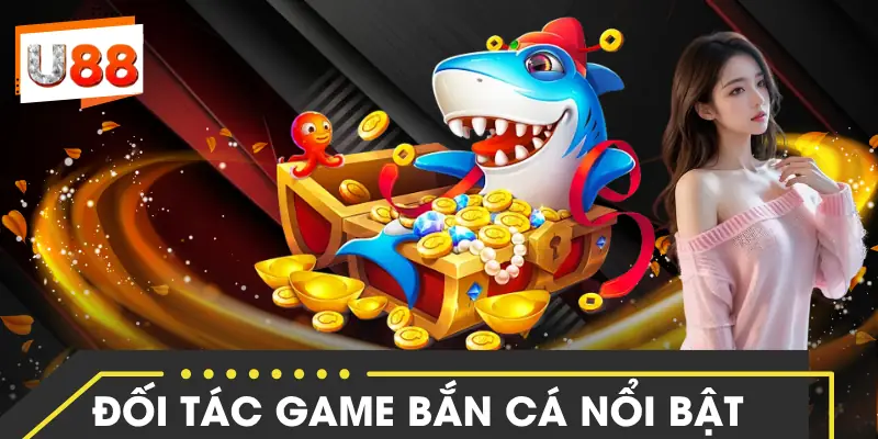ban-ca-u88-doi-tac